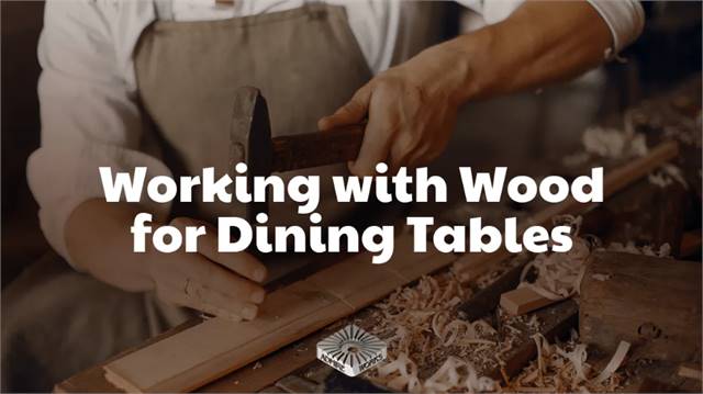 Working with Wood for Dining Tables